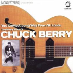 Chuck Berry : You Came a Long Way from ST. Louis : the Many Sides of Chuck Berry